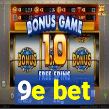 9e bet